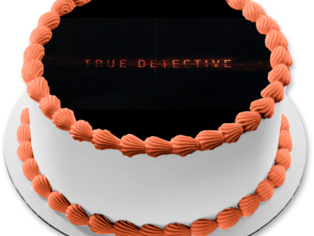 True Detective Logo Black Background Edible Cake Topper Image ABPID27179 Supply